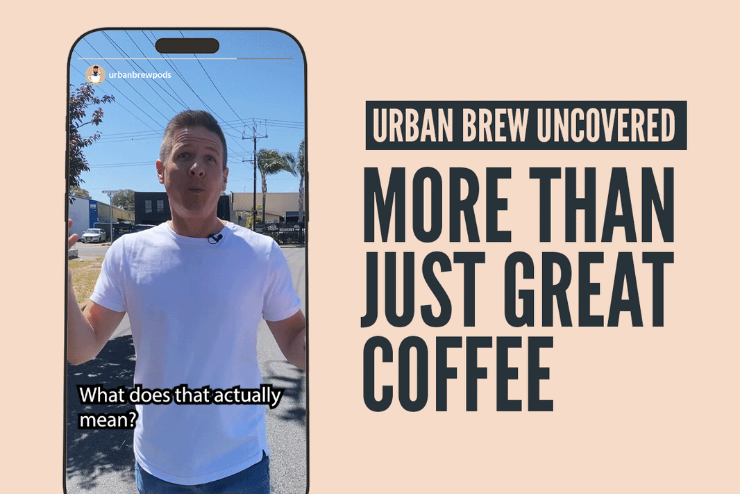 More Than Just Great Coffee - The Urban Brew experience uncovered